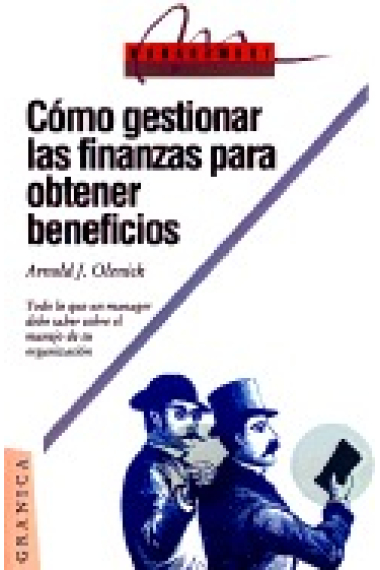 Como gestionar las finanzas para obtener beneficios. Todo lo que un ma