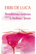 Penúltimas noticias acerca de Yeshua / Jesús