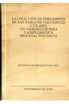 La colección de pergaminos de San Pablo de Valladolid (1276-1605)