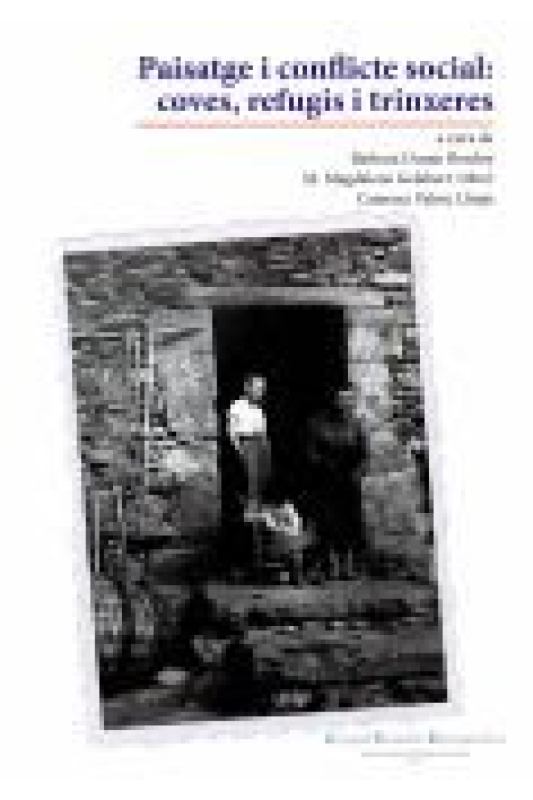 Paisatge i conflicte social : coves, refugis i trinxeres