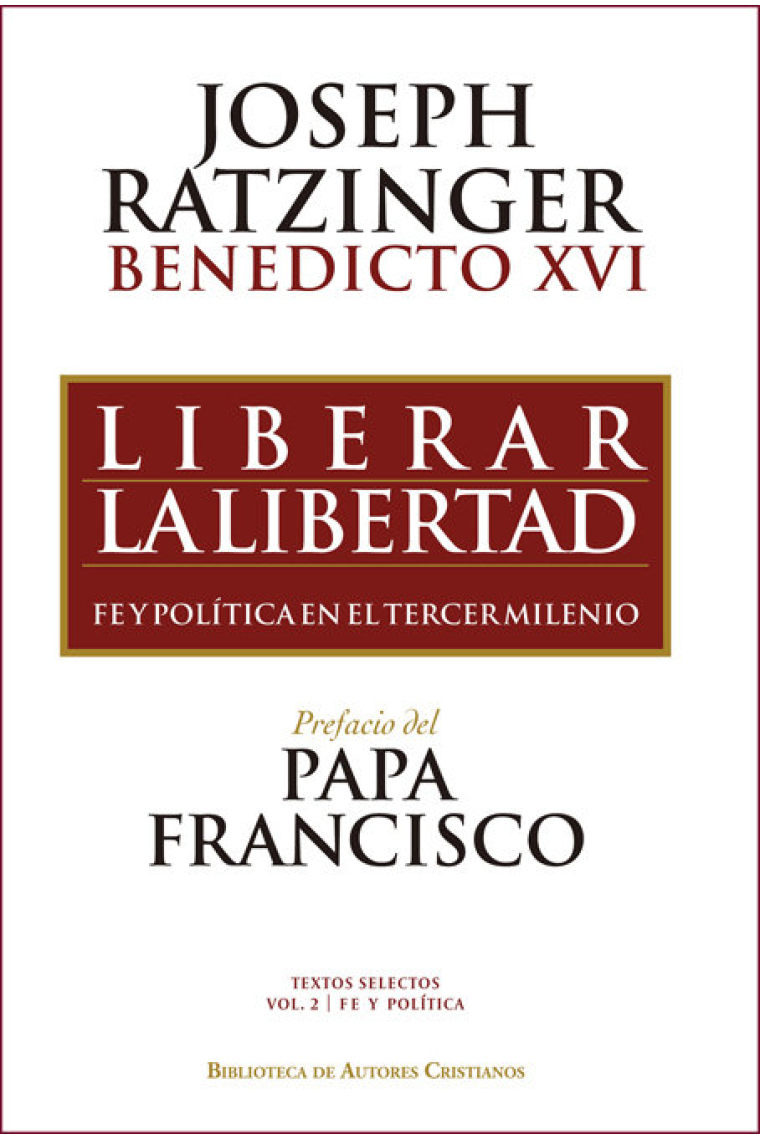 Liberar la libertad. Fe y política en el tercer milenio