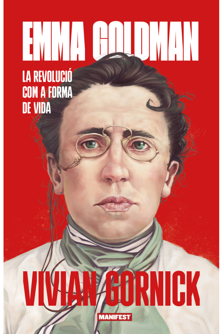 Emma Goldman. La revolució com a forma de vida