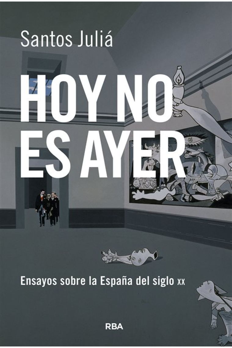 Hoy no es ayer. Ensayos sobre la España del siglo XX