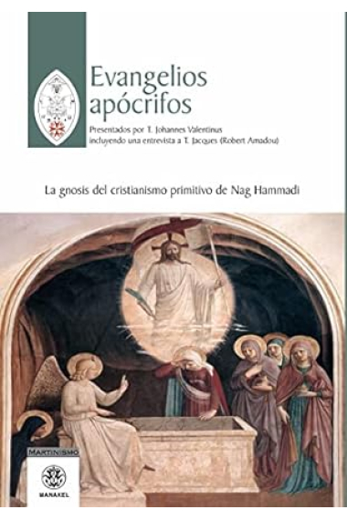 Evangelios apócrifos: la gnosis del cristianismo primitivo de Nag Hammadi