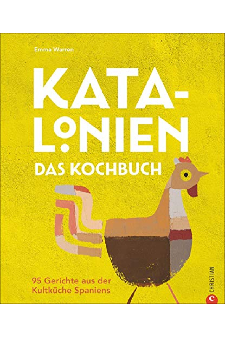 Katalonien. Das Kochbuch: 95 Gerichte aus der Kultküche Spaniens