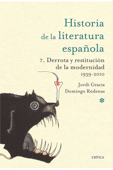 Historia de la literatura española, 7: Derrota y restitución de la modernidad (1939-2010)