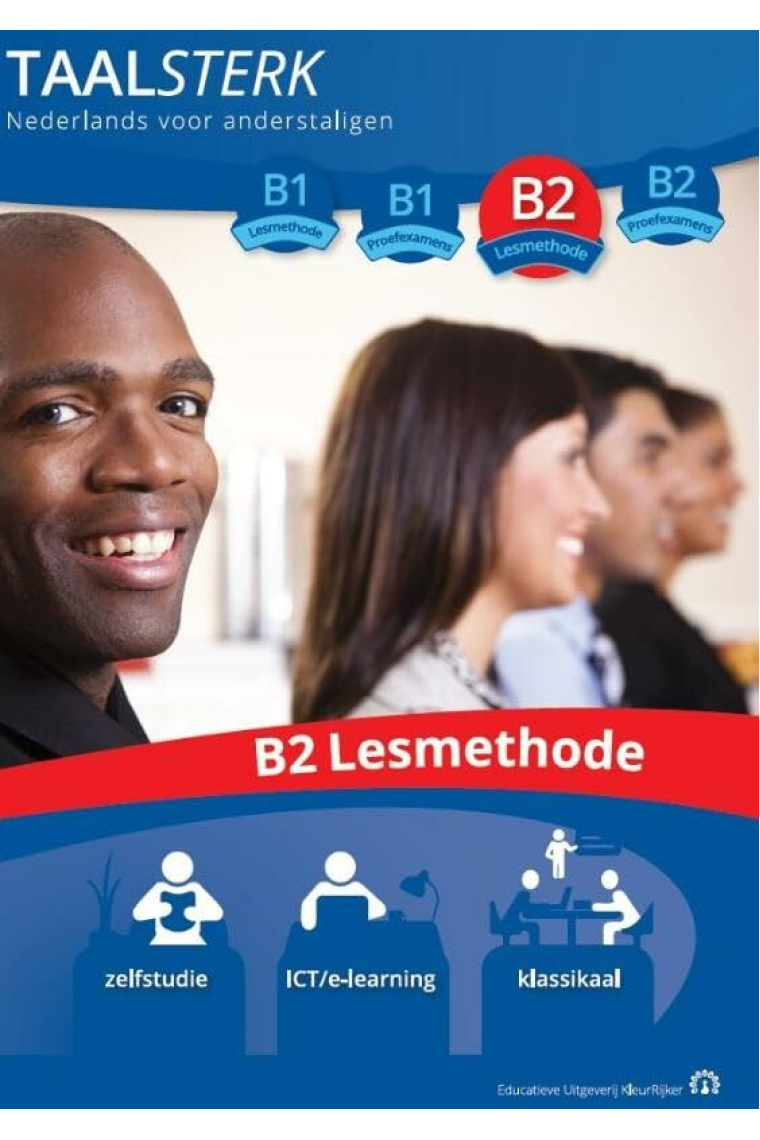 TaalSterk: Nederlands voor anderstaligen : B2 lesmethode : zelfstudie, ICT/e-learning, klassikaal (Dutch Edition)