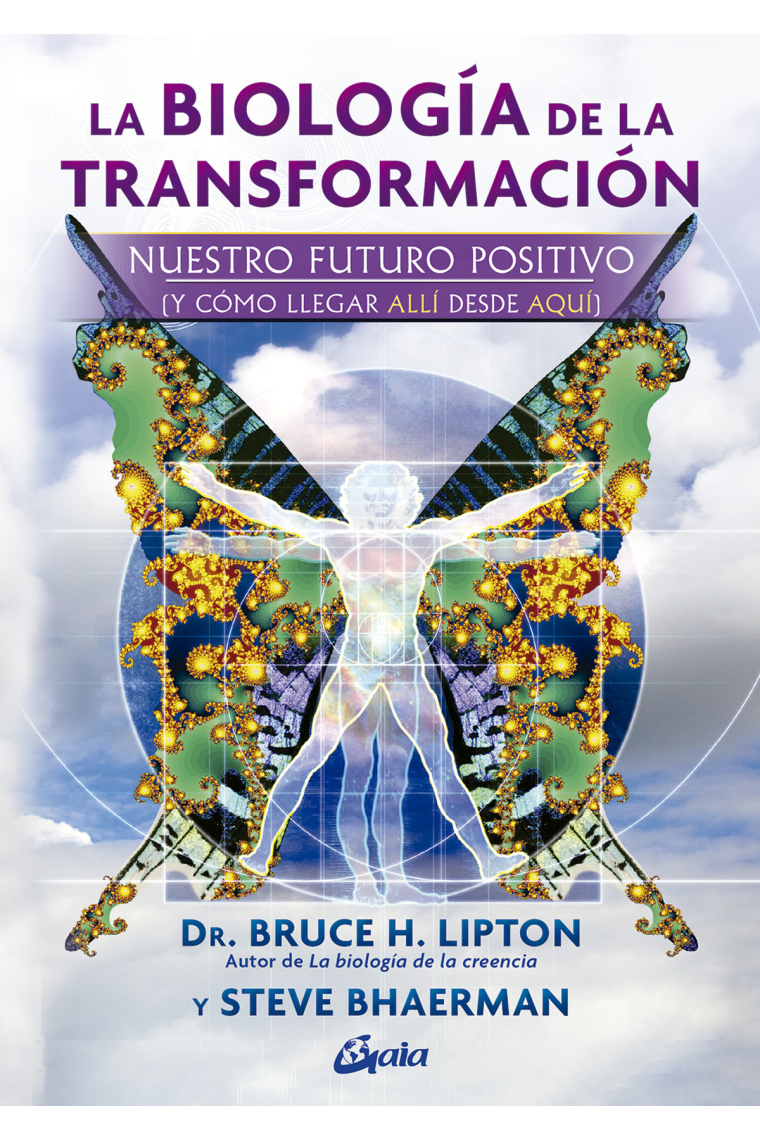 La biología de la transformación. Nuestro futuro positivo (y cómo llegar allí desde aquí)