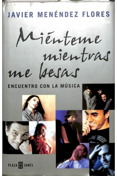 Miénteme mientras me besas. Encuentro con la música