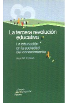 La tercera revolución educativa. La educación en la sociedad del conocimiento