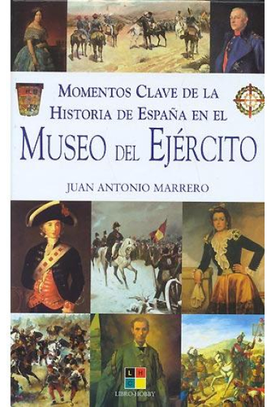 Momentos clave de la historia de España en el Museo del Ejército