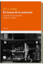 En busca de la memoria: el nacimiento de una nueva ciencia de la mente