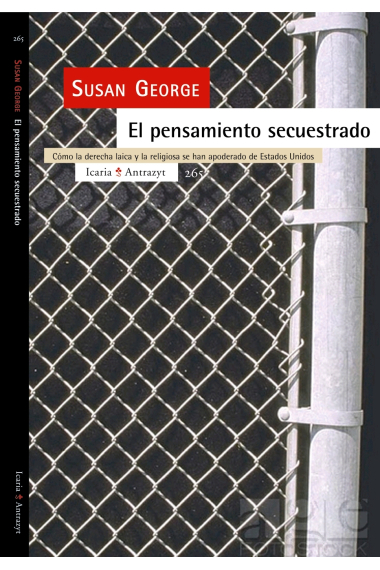 El pensamiento secuestrado. De cómo la derecha laica y religiosa se ha apoderado de Estados Unidos