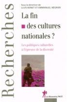 La fin des culture nationales. Les politiques culturelles à l'épreuve de la diversité