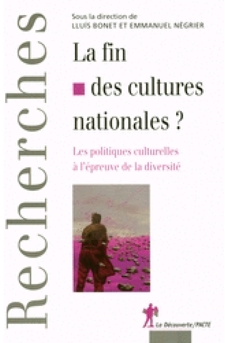 La fin des culture nationales. Les politiques culturelles à l'épreuve de la diversité