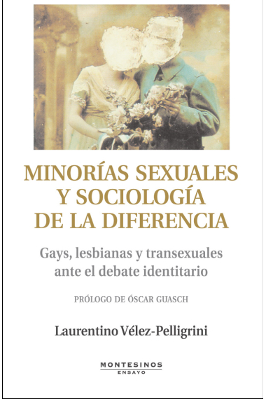 Minorías sexuales y sociología de la diferencia. Gays, lesbianas y transexuales ante el debate identitario