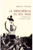 La providència es diu Paco. Biografia de Francesc Candel