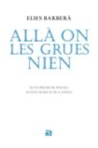 Allà on les grues nien. (Premi de Poesia Ausiàs March 2009)