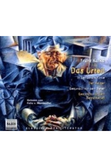 Das Urteil; In der Strafkolonie; Der Heizer; Gespräch mit dem Beter; Gespräch mit dem Betrunkenen. 3 Audio-CD