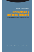 Cristianismo y profecías de Apolo: los oráculos paganos en la Patrística griega (Siglos I-V)