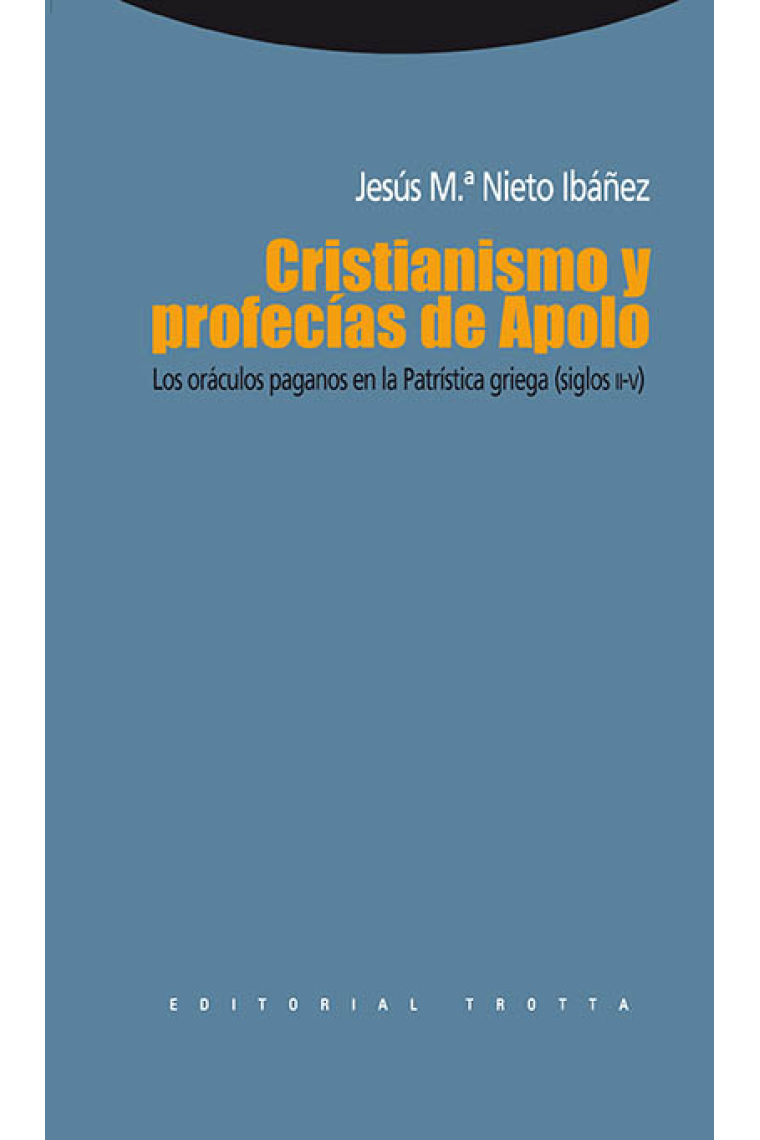 Cristianismo y profecías de Apolo: los oráculos paganos en la Patrística griega (Siglos I-V)