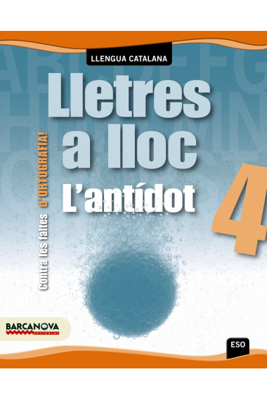 Lletres a lloc. L'antídot 4 ESO (Contra les faltes d'ortografia)