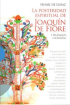 La posteridad espiritual de Joaquín de Fiore, vol. I: De Joaquín a Schelling