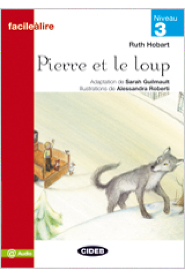 Pierre et le loup. Livre + @ audio. Niveau 3