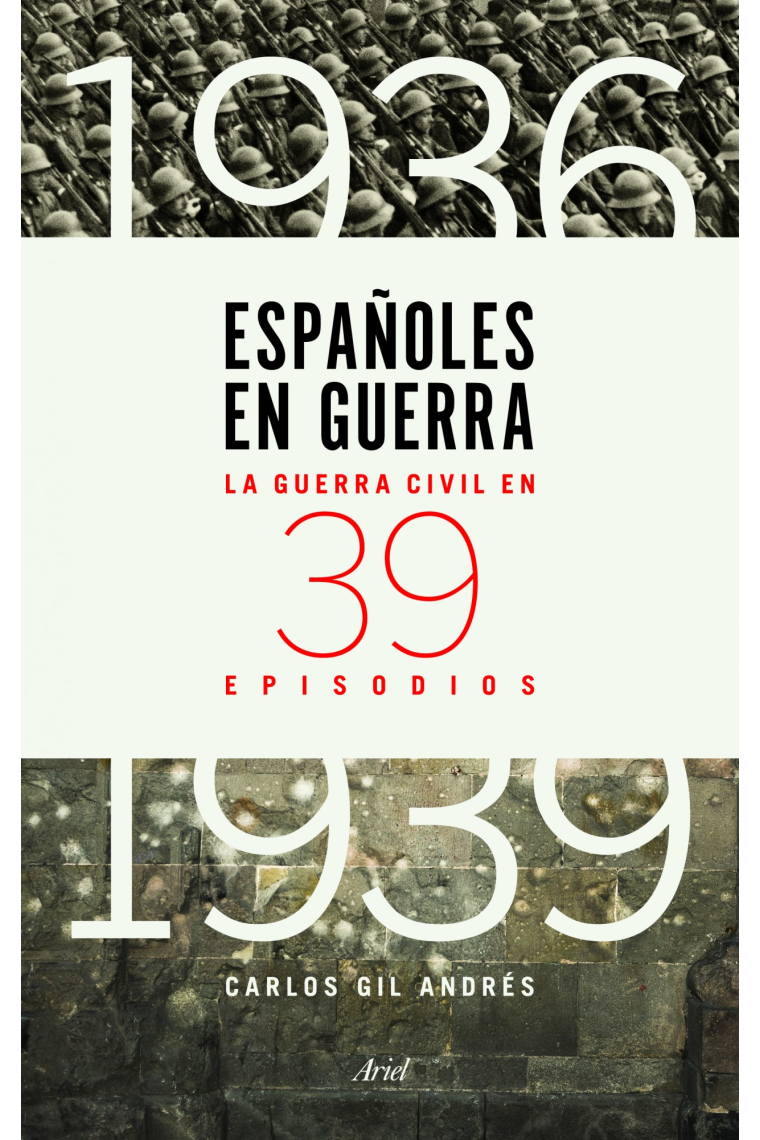 Españoles en guerra. La guerra civil en 39 episodios (Nueva edición actualizada)