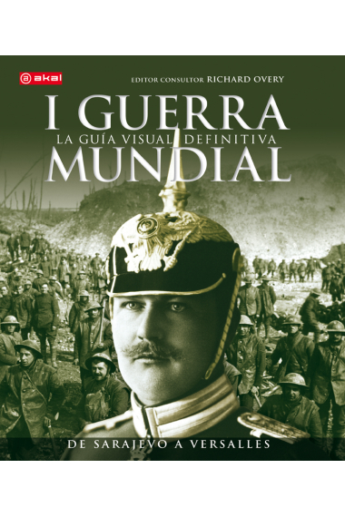 I Guerra Mundial. La guía visual definitiva