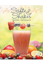 Säfte & Shakes. Powerdrinks - frisch und gesund