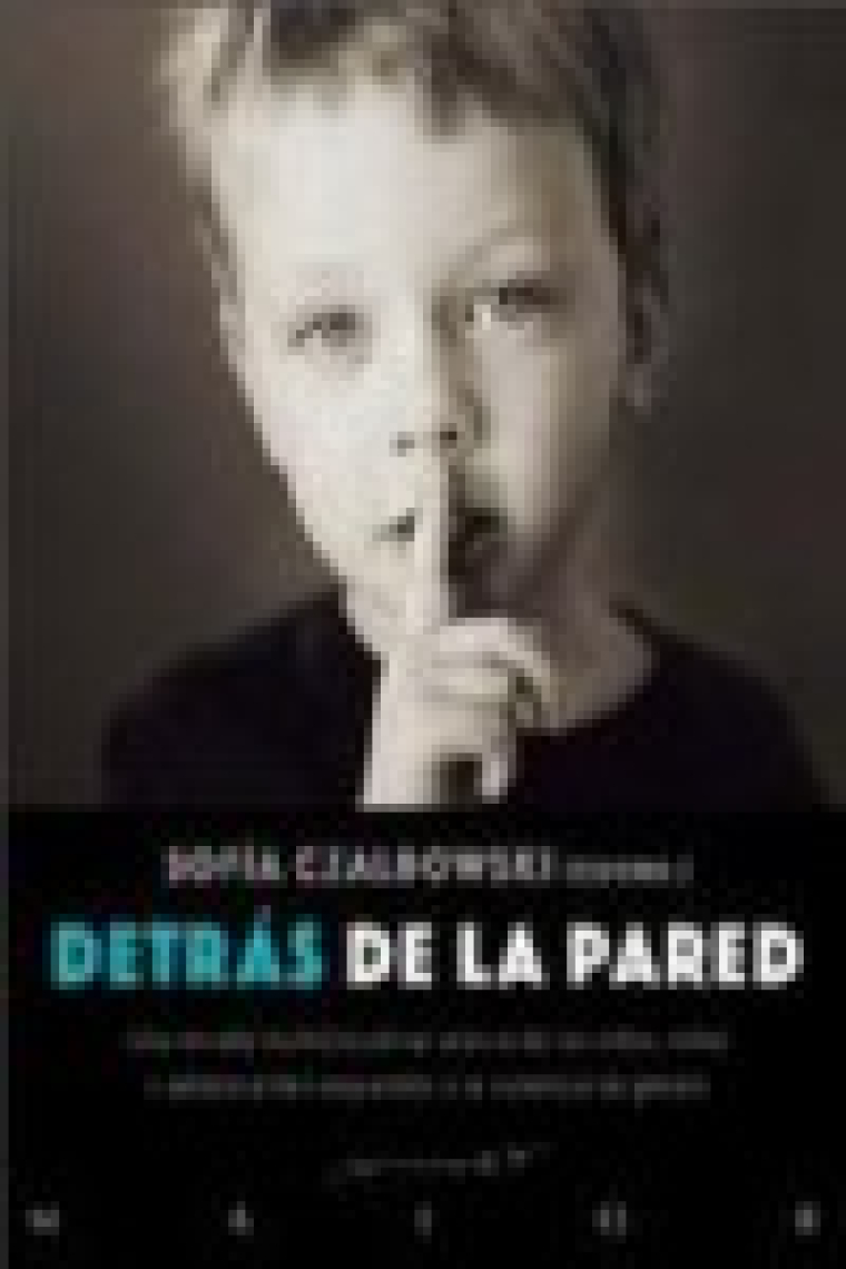 Detras de la pared. Una mirada multidisciplinar acerca de los niños, niñas y adolescentes expuestos a la violencia de género