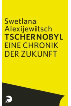 Tschernobyl: Eine Chronik der Zukunft