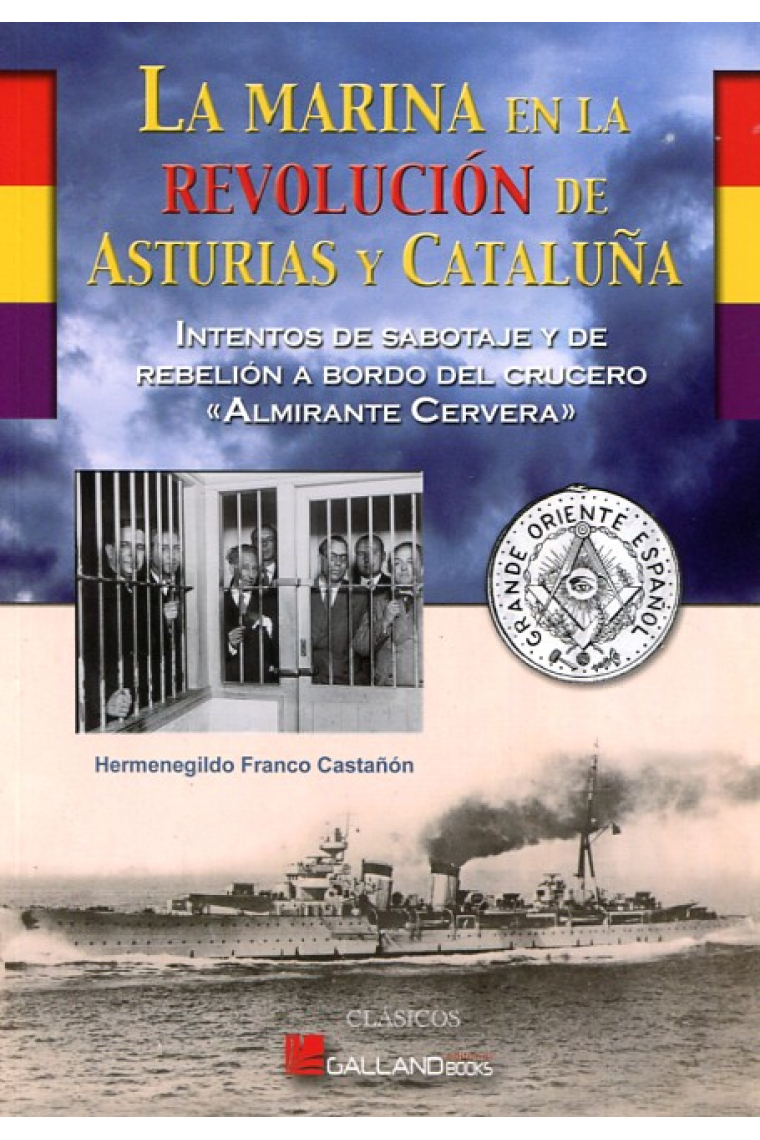 La Marina en la revolución de Asturias y Cataluña. Intentos de sabotaje y de rebelión a bordo del crucero Almirante Cervera