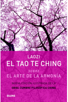 El Tao Te Ching. Sobre el arte de la armonía