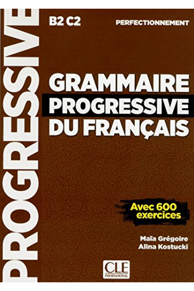 Grammaire progressive du français - Niveau perfectionnement B2-C2. Livre - Nouvelle couverture