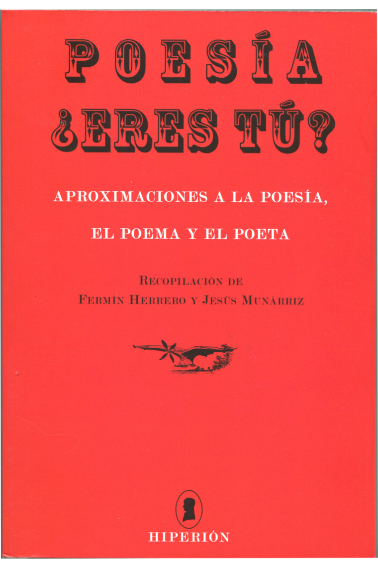 Poesía ¿eres tú?. Aproximaciones a la poesía, el poema y el poeta