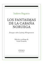 Los fantasmas de la cabaña noruega: ensayos sobre Ludwig Wittgenstein