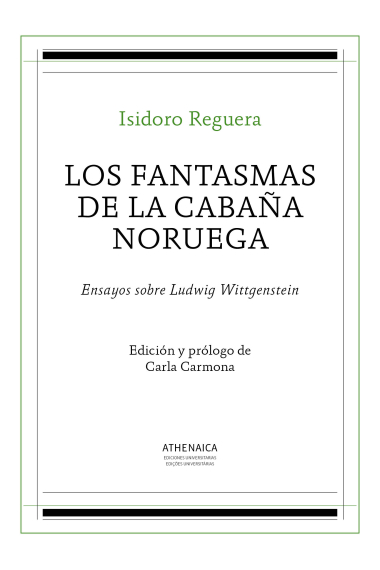 Los fantasmas de la cabaña noruega: ensayos sobre Ludwig Wittgenstein