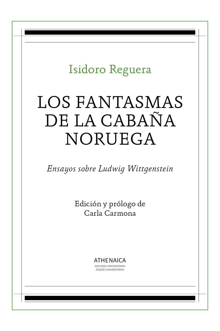 Los fantasmas de la cabaña noruega: ensayos sobre Ludwig Wittgenstein