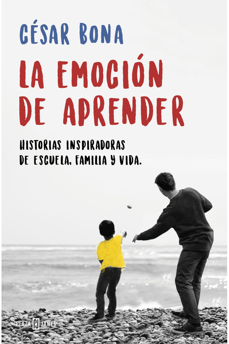 La emoción de aprender. Historias inspiradoras de escuela, familia y vida