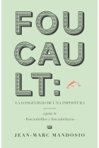 Foucault: la longevidad de una impostura