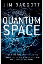 Quantum Space: Loop Quantum Gravity and the Search for the Structure of Space, Time, and the Universe