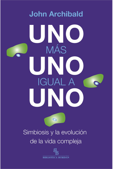 Uno más uno igual a uno. Simbiosis y la evolución de la vida compleja