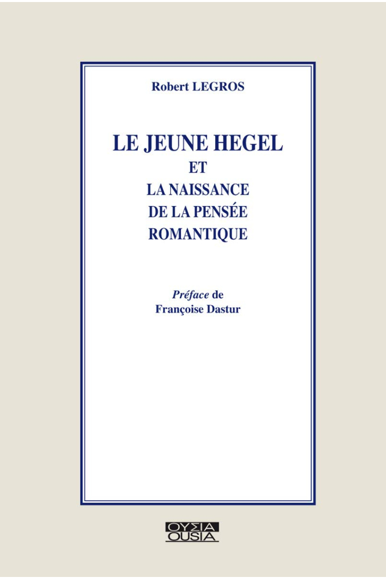 Le jeune Hegel et la naissance de la pensée romantique