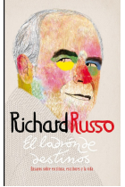 El ladrón de destinos: ensayos sobre escritura, escritores y la vida