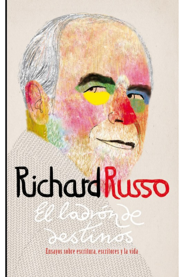 El ladrón de destinos: ensayos sobre escritura, escritores y la vida