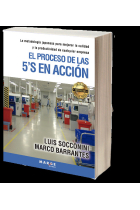 El proceso de las 5'S en acción. La metodología japonesa para mejorar la calidad y la productividad de cualquier empresa