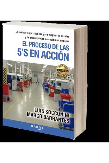 El proceso de las 5'S en acción. La metodología japonesa para mejorar la calidad y la productividad de cualquier empresa