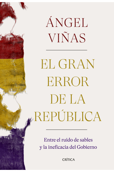 El gran error de la República. Entre el ruido de sables y la ineficacia del Gobierno